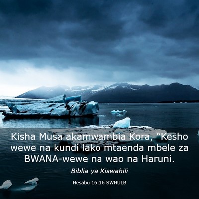 Picture 03 - Hesabu 16:16 SWHULB - Kisha Musa akamwambia Kora, “Kesho wewe na - Bible Verse Picture