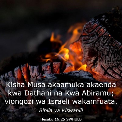 Picture 03 - Hesabu 16:25 SWHULB - Kisha Musa akaamuka akaenda kwa Dathani na Kwa - Bible Verse Picture