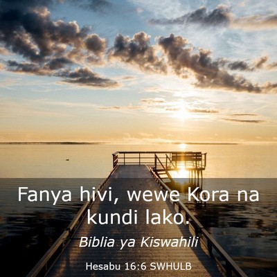 Picture 03 - Hesabu 16:6 SWHULB - Fanya hivi, wewe Kora na kundi - Bible Verse Picture