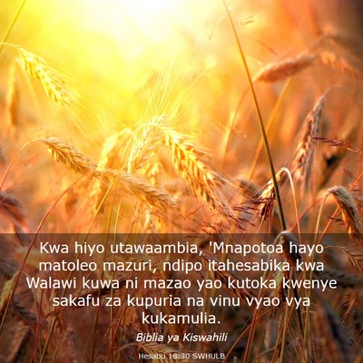 Picture 03 - Hesabu 18:30 SWHULB - Kwa hiyo utawaambia, 'Mnapotoa hayo matoleo - Bible Verse Picture