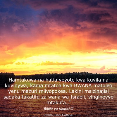 Picture 03 - Hesabu 18:32 SWHULB - Hamtakuwa na hatia yeyote kwa kuvila na kuvinywa, - Bible Verse Picture