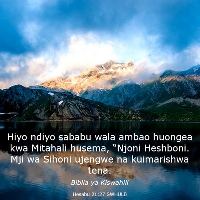 Picture 03 - Hesabu 21:27 SWHULB - Hiyo ndiyo sababu wala ambao huongea kwa Mitahali - Bible Verse Picture
