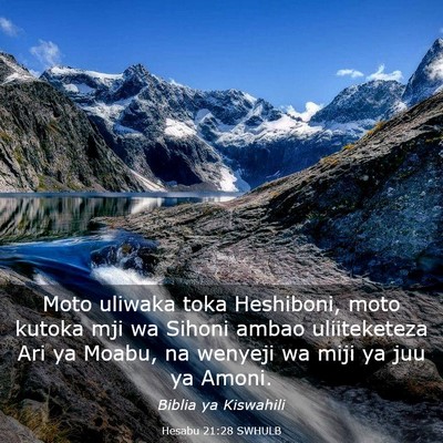 Picture 03 - Hesabu 21:28 SWHULB - Moto uliwaka toka Heshiboni, moto kutoka mji wa - Bible Verse Picture