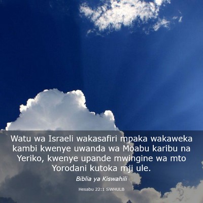Picture 03 - Hesabu 22:1 SWHULB - Watu wa Israeli wakasafiri mpaka wakaweka kambi - Bible Verse Picture