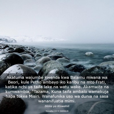 Picture 03 - Hesabu 22:5 SWHULB - Akatuma wajumbe kwenda kwa Balamu mwana wa Beori, - Bible Verse Picture
