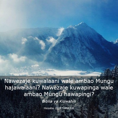 Picture 03 - Hesabu 23:8 SWHULB - Nawezaje kuwalaani wale ambao Mungu hajawalaani? - Bible Verse Picture