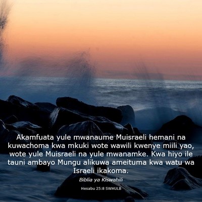 Picture 03 - Hesabu 25:8 SWHULB - Akamfuata yule mwanaume Muisraeli hemani na - Bible Verse Picture