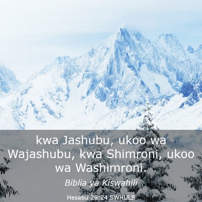Picture 03 - Hesabu 26:24 SWHULB - kwa Jashubu, ukoo wa Wajashubu, kwa Shimroni, - Bible Verse Picture