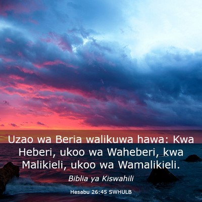 Picture 03 - Hesabu 26:45 SWHULB - Uzao wa Beria walikuwa hawa: Kwa Heberi, ukoo wa - Bible Verse Picture