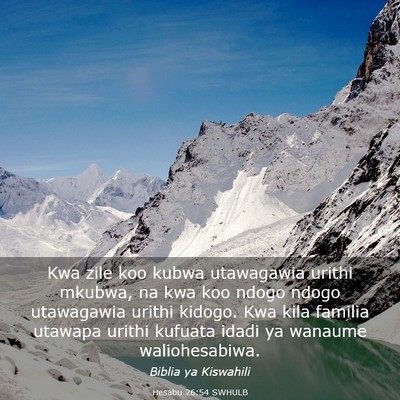 Picture 03 - Hesabu 26:54 SWHULB - Kwa zile koo kubwa utawagawia urithi mkubwa, na - Bible Verse Picture