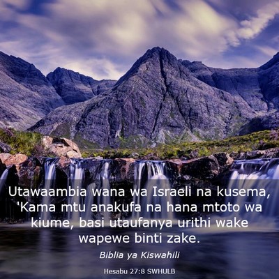 Picture 03 - Hesabu 27:8 SWHULB - Utawaambia wana wa Israeli na kusema, 'Kama mtu - Bible Verse Picture