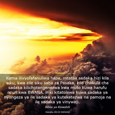 Picture 03 - Hesabu 28:24 SWHULB - Kama ilivyofafanuliwa hapa, mtatoa sadaka hizi - Bible Verse Picture
