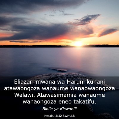 Picture 03 - Hesabu 3:32 SWHULB - Eliazari mwana wa Haruni kuhani atawaongoza - Bible Verse Picture