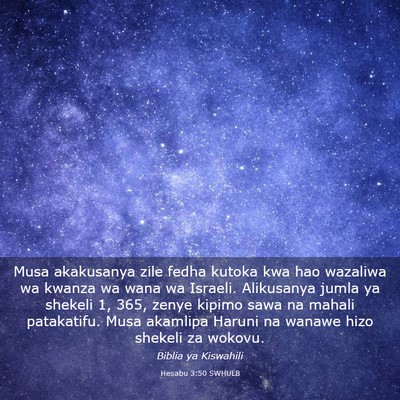 Picture 03 - Hesabu 3:50 SWHULB - Musa akakusanya zile fedha kutoka kwa hao - Bible Verse Picture