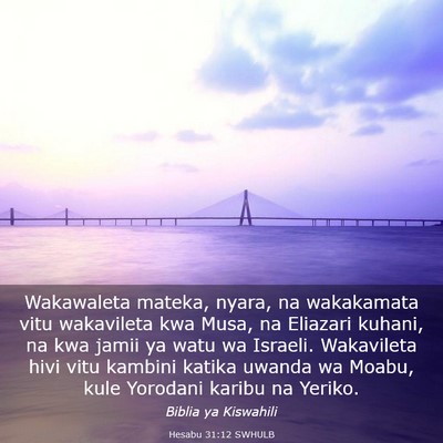 Picture 03 - Hesabu 31:12 SWHULB - Wakawaleta mateka, nyara, na wakakamata vitu - Bible Verse Picture