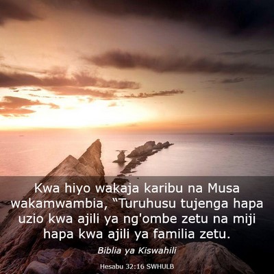 Picture 03 - Hesabu 32:16 SWHULB - Kwa hiyo wakaja karibu na Musa wakamwambia, - Bible Verse Picture