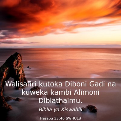 Picture 03 - Hesabu 33:46 SWHULB - Walisafiri kutoka Diboni Gadi na kuweka kambi - Bible Verse Picture