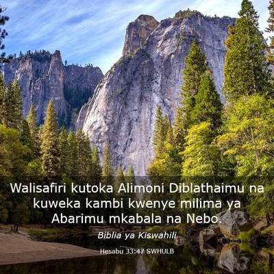 Picture 03 - Hesabu 33:47 SWHULB - Walisafiri kutoka Alimoni Diblathaimu na kuweka - Bible Verse Picture