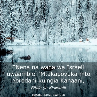 Picture 03 - Hesabu 33:51 SWHULB - “Nena na wana wa Israeli uwaambie. 'Mtakapovuka - Bible Verse Picture