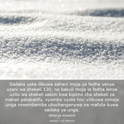 Picture 03 - Hesabu 7:25 SWHULB - Sadaka yake ilikuwa sahani moja ya fedha yenye - Bible Verse Picture