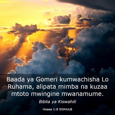 Picture 03 - Hosea 1:8 SWHULB - Baada ya Gomeri kumwachisha Lo Ruhama, alipata - Bible Verse Picture