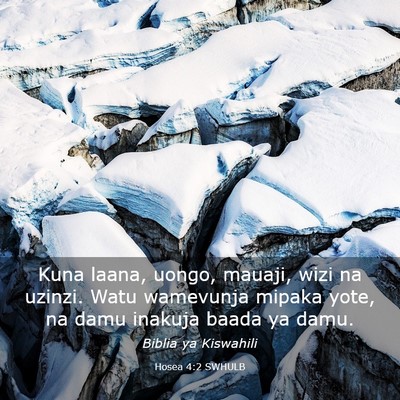 Picture 03 - Hosea 4:2 SWHULB - Kuna laana, uongo, mauaji, wizi na uzinzi. Watu - Bible Verse Picture