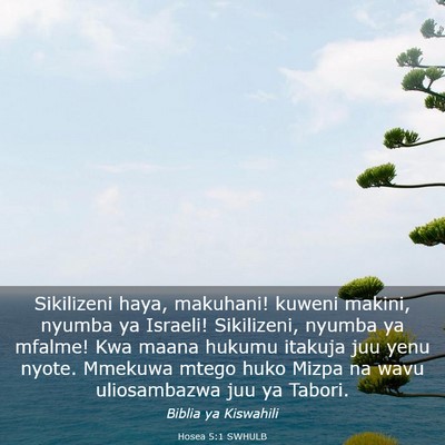 Picture 03 - Hosea 5:1 SWHULB - Sikilizeni haya, makuhani! kuweni makini, nyumba - Bible Verse Picture
