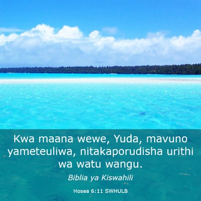 Picture 03 - Hosea 6:11 SWHULB - Kwa maana wewe, Yuda, mavuno yameteuliwa, - Bible Verse Picture