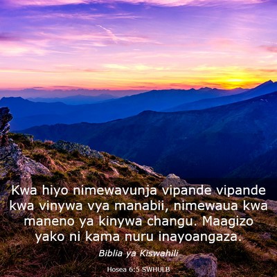Picture 03 - Hosea 6:5 SWHULB - Kwa hiyo nimewavunja vipande vipande kwa vinywa - Bible Verse Picture