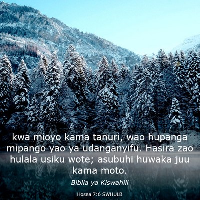 Picture 03 - Hosea 7:6 SWHULB - kwa mioyo kama tanuri, wao hupanga mipango yao ya - Bible Verse Picture
