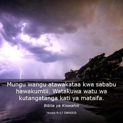 Picture 03 - Hosea 9:17 SWHULB - Mungu wangu atawakataa kwa sababu hawakumtii. - Bible Verse Picture