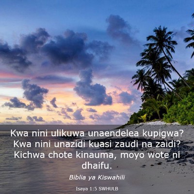 Picture 03 - Isaya 1:5 SWHULB - Kwa nini ulikuwa unaendelea kupigwa? Kwa nini - Bible Verse Picture