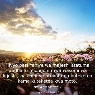 Picture 03 - Isaya 10:16 SWHULB - Hivyo basi Yahwe wa majeshi atatuma wadhaifu - Bible Verse Picture