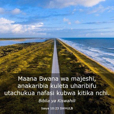 Picture 03 - Isaya 10:23 SWHULB - Maana Bwana wa majeshi, anakaribia kuleta - Bible Verse Picture