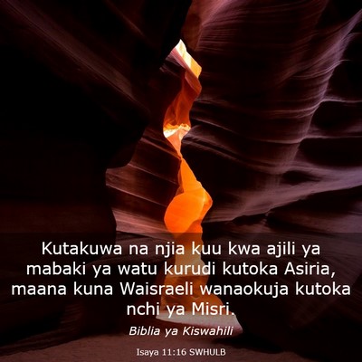 Picture 03 - Isaya 11:16 SWHULB - Kutakuwa na njia kuu kwa ajili ya mabaki ya watu - Bible Verse Picture