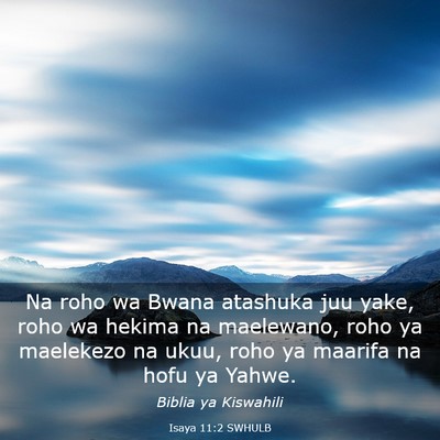 Picture 03 - Isaya 11:2 SWHULB - Na roho wa Bwana atashuka juu yake, roho wa - Bible Verse Picture