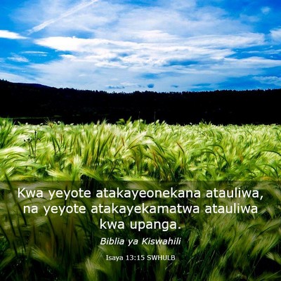 Picture 03 - Isaya 13:15 SWHULB - Kwa yeyote atakayeonekana atauliwa, na yeyote - Bible Verse Picture