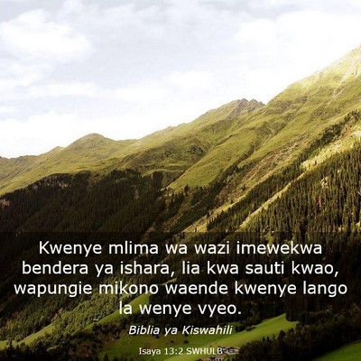 Picture 03 - Isaya 13:2 SWHULB - Kwenye mlima wa wazi imewekwa bendera ya ishara, - Bible Verse Picture