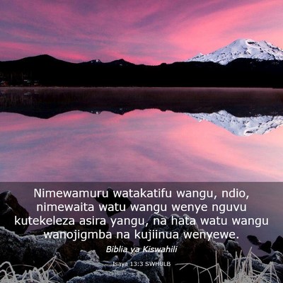 Picture 03 - Isaya 13:3 SWHULB - Nimewamuru watakatifu wangu, ndio, nimewaita watu - Bible Verse Picture