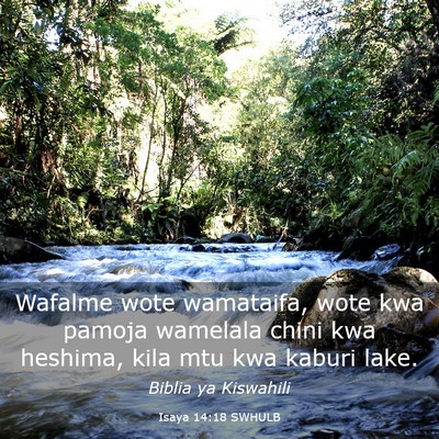 Picture 03 - Isaya 14:18 SWHULB - Wafalme wote wamataifa, wote kwa pamoja wamelala - Bible Verse Picture