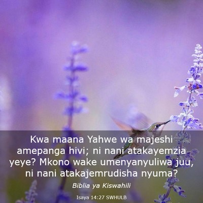 Picture 03 - Isaya 14:27 SWHULB - Kwa maana Yahwe wa majeshi amepanga hivi; ni nani - Bible Verse Picture