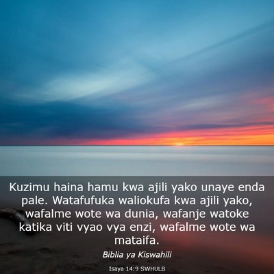 Picture 03 - Isaya 14:9 SWHULB - Kuzimu haina hamu kwa ajili yako unaye enda pale. - Bible Verse Picture