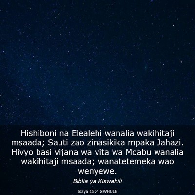 Picture 03 - Isaya 15:4 SWHULB - Hishiboni na Elealehi wanalia wakihitaji msaada; - Bible Verse Picture