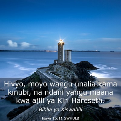 Picture 03 - Isaya 16:11 SWHULB - Hivyo, moyo wangu unalia kama kinubi, na ndani - Bible Verse Picture
