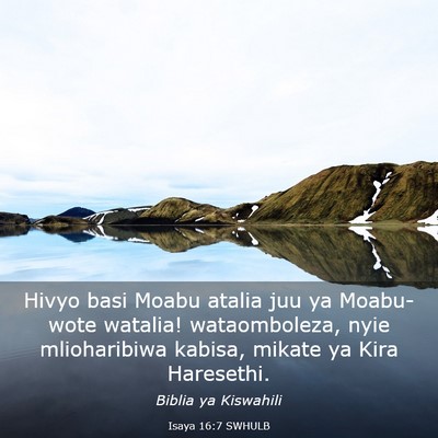 Picture 03 - Isaya 16:7 SWHULB - Hivyo basi Moabu atalia juu ya Moabu-wote - Bible Verse Picture