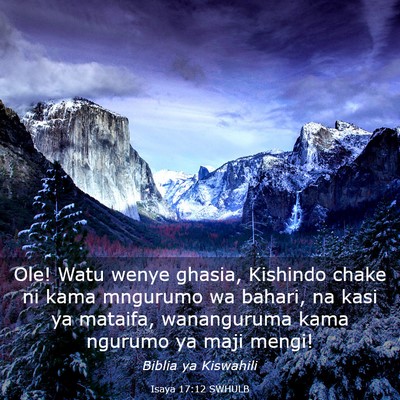 Picture 03 - Isaya 17:12 SWHULB - Ole! Watu wenye ghasia, Kishindo chake ni kama - Bible Verse Picture
