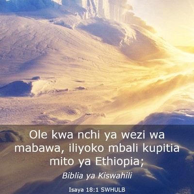 Picture 03 - Isaya 18:1 SWHULB - Ole kwa nchi ya wezi wa mabawa, iliyoko mbali - Bible Verse Picture