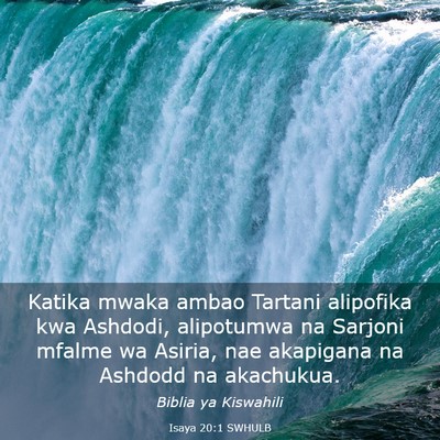Picture 03 - Isaya 20:1 SWHULB - Katika mwaka ambao Tartani alipofika kwa Ashdodi, - Bible Verse Picture