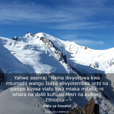 Picture 03 - Isaya 20:3 SWHULB - Yahwe asema, ''Kama ilivyokuwa kwa mtumishi wangu - Bible Verse Picture