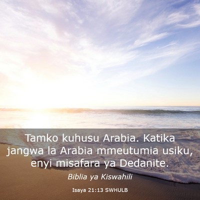 Picture 03 - Isaya 21:13 SWHULB - Tamko kuhusu Arabia. Katika jangwa la Arabia - Bible Verse Picture